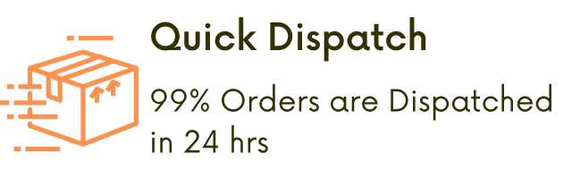 Quick Dispatch, 99% Orders dispatched within 24hrs